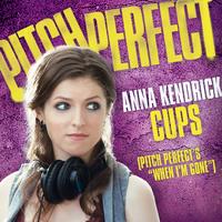 Cups (Pitch Perfect’s “When I’m Gone”) - Pop Version by Anna Kendrick cover