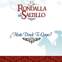 ¿Hasta Dónde Te Quiero? by La Rondalla De Saltillo cover