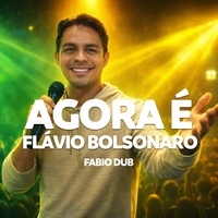 Capa de Agora É Flávio Bolsonaro, de FABIO DUB