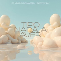 TIPO NADA A AVER by dj vinicius de macabu & Baby Vinny cover