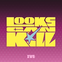 Looks Can Kill (Preview) by IVE cover