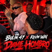 Dame Hombro by Bulin 47 & Kevin Wai & Breyco En Producidera cover